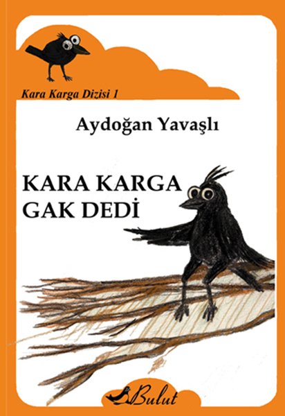 KARA KARGA GAK DEDİ