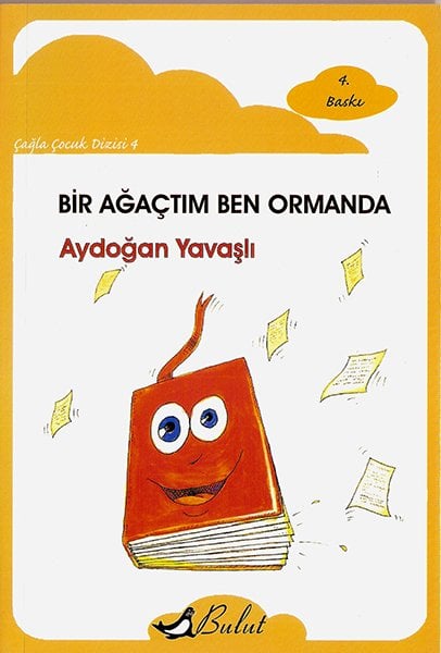 BİR AĞAÇTIM BEN ORMANDA