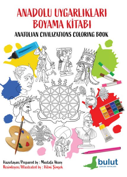 ANADOLU UYGARLIKLARI BOYAMA KİTABI (ANATOLIAN CIVILIZATIONS COLORING BOOK)